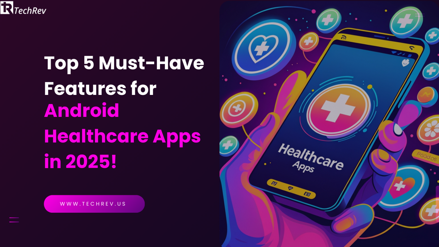 Top 5 Must-Have Features for Android Healthcare Apps in 2025!