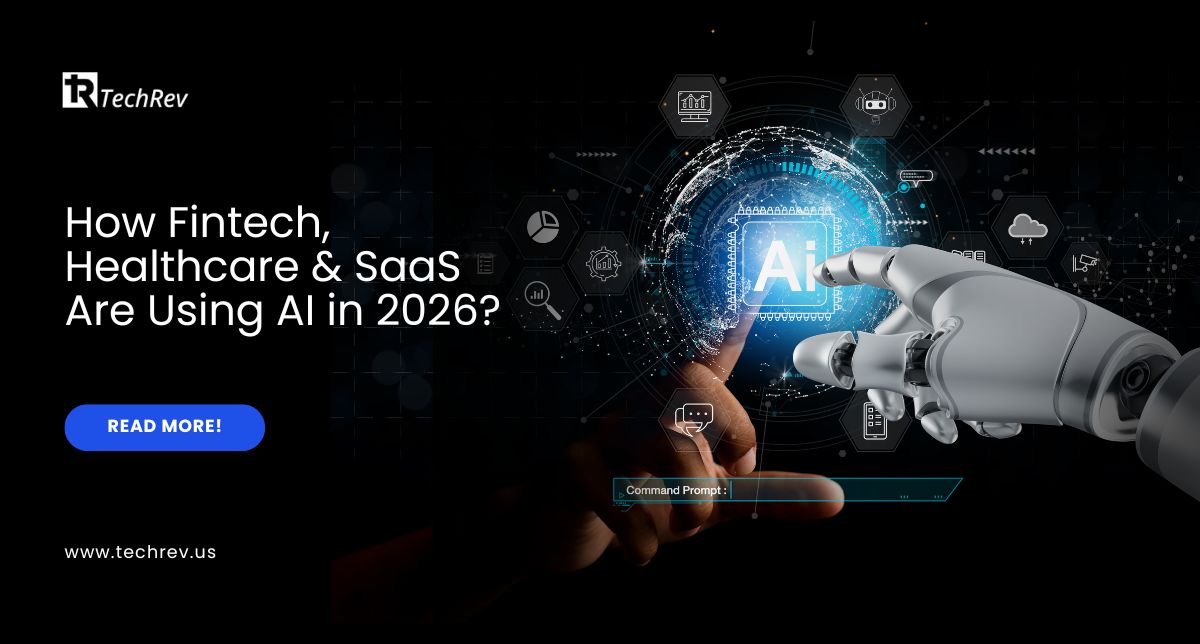 How Fintech, Healthcare & SaaS Are Using AI in 2026