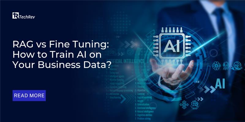 RAG vs Fine Tuning How to Train AI on Your Business Data