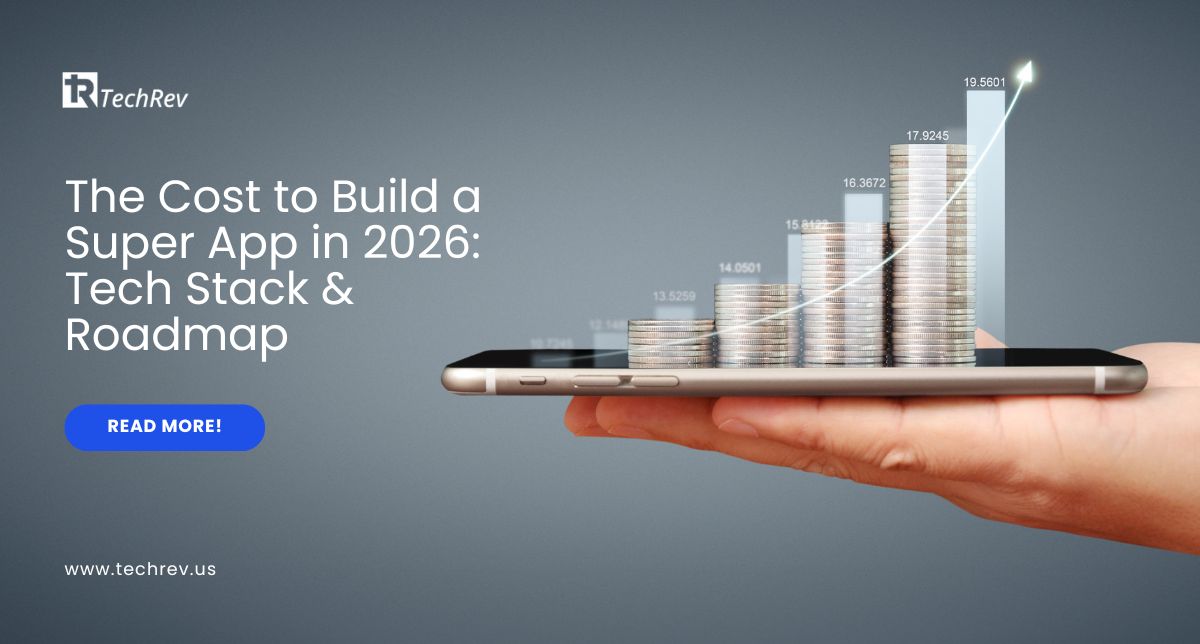 choose the right tech stack for app development in... The Cost to Build a Super App in 2026: Tech Stack & Roadmap - TechRev-Blog