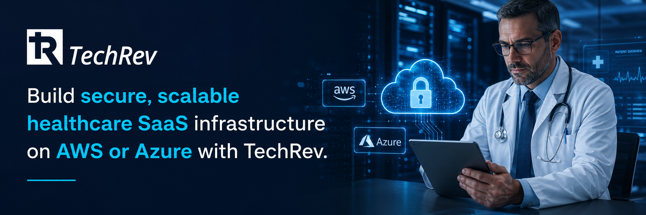 Build secure, scalable healthcare SaaS infrastructure on AWS or Azure with TechRev.