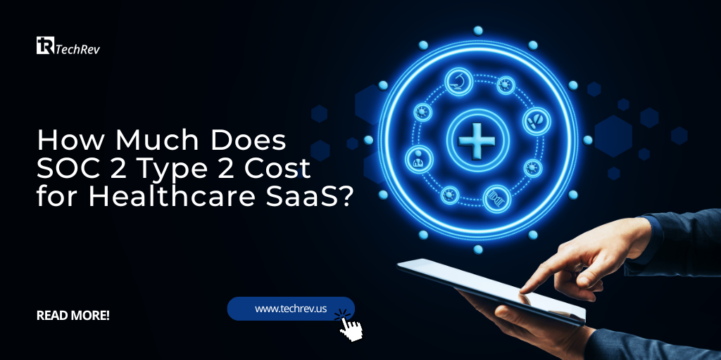How Much Does SOC 2 Type 2 Cost for Healthcare SaaS