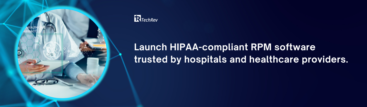 Launch HIPAA-compliant RPM software trusted by hospitals and healthcare providers.