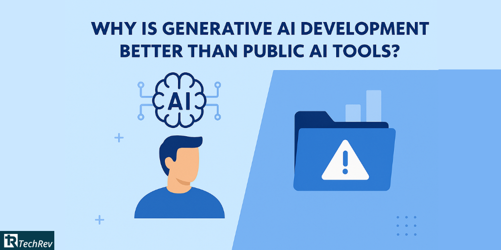 Why is Generative AI Development Better Than Public AI Tools