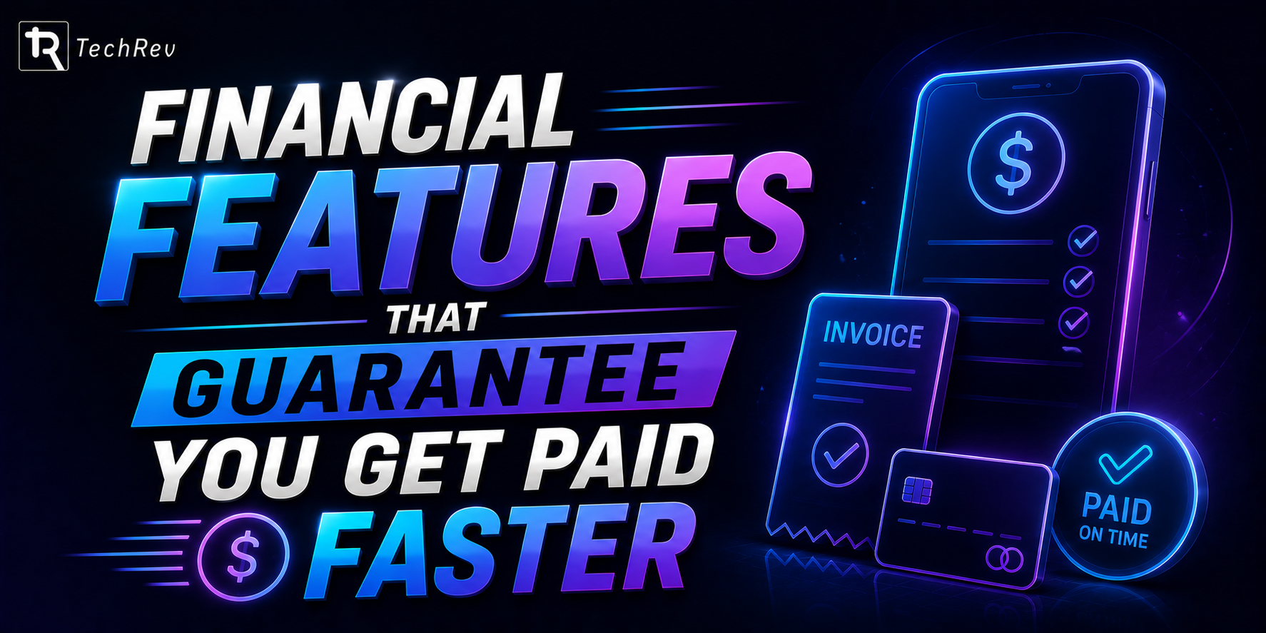 Financial Features That Guarantee You Get Paid Faster