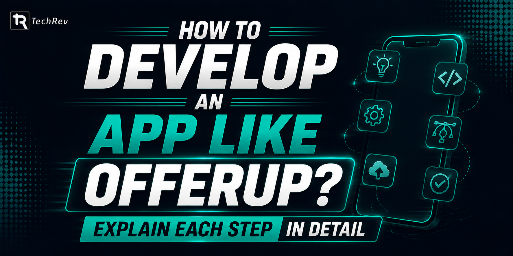 How to Develop an App Like OfferUp Explain Each Step in Detail