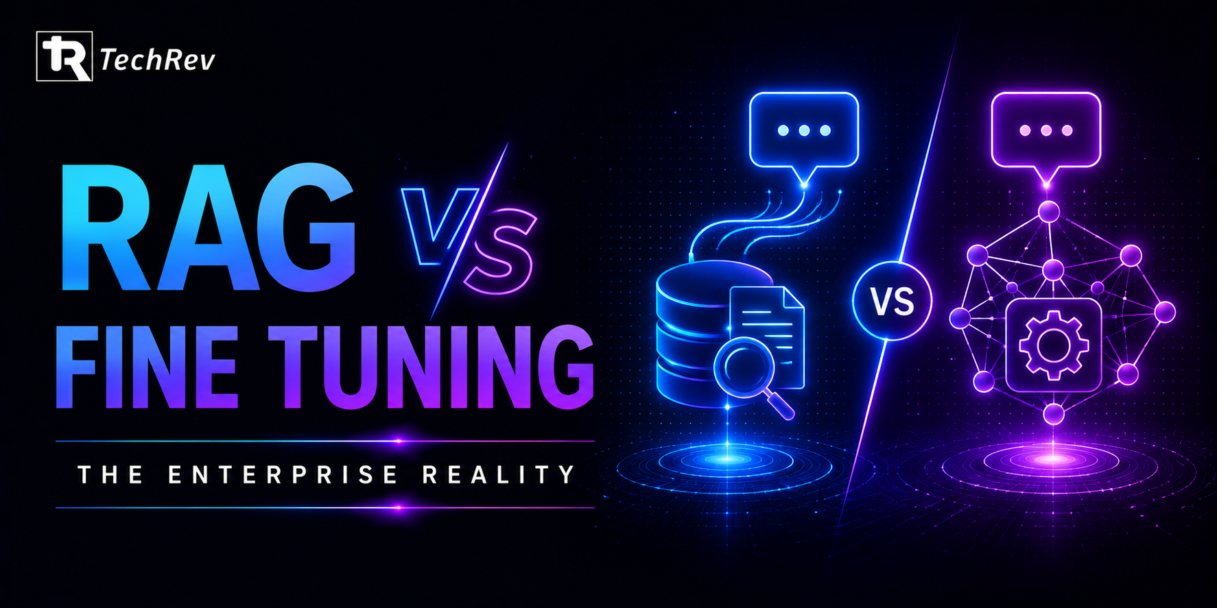 RAG vs Fine Tuning The Enterprise Reality