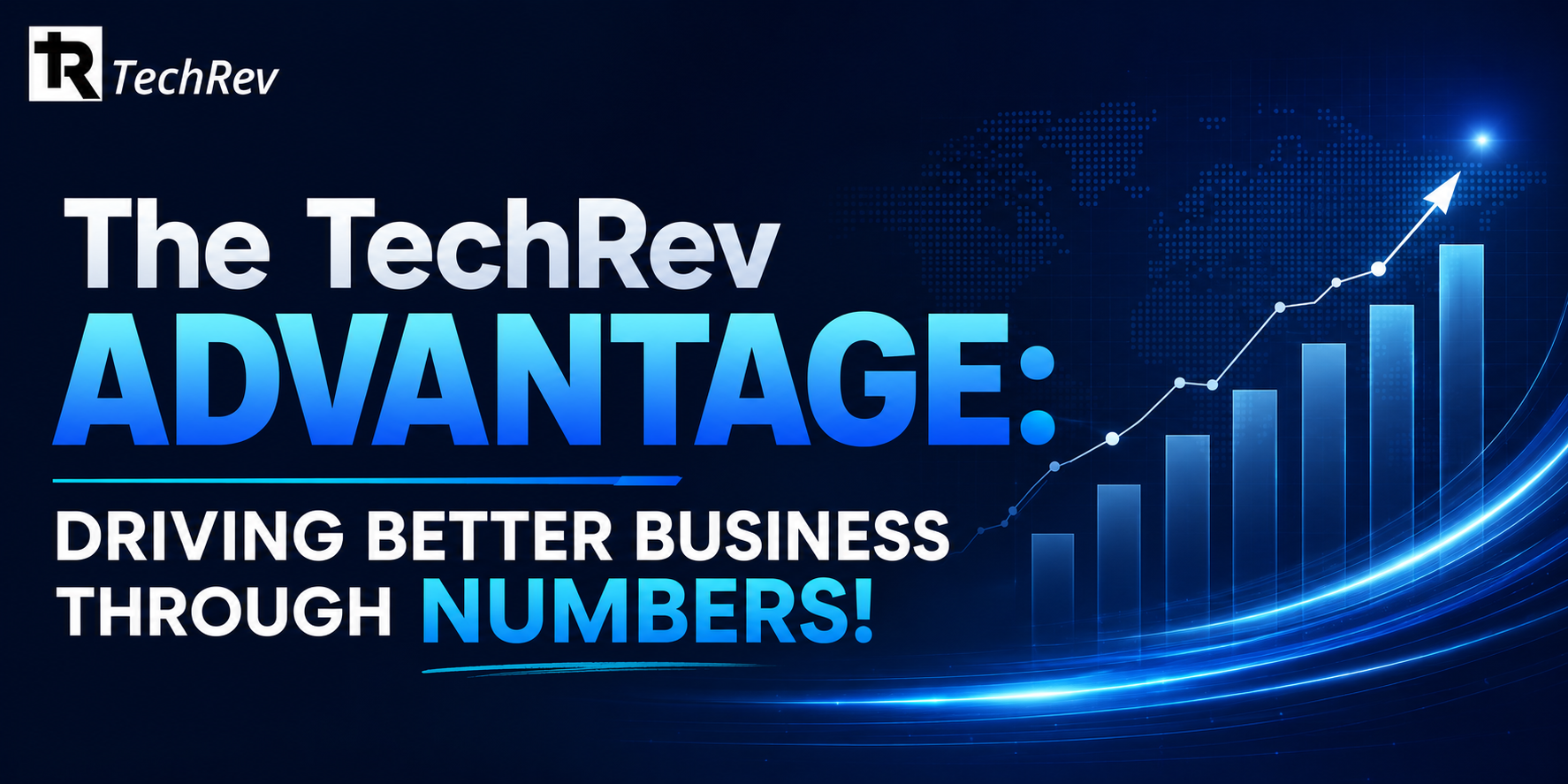 The TechRev Advantage Driving Better Business Through Numbers!