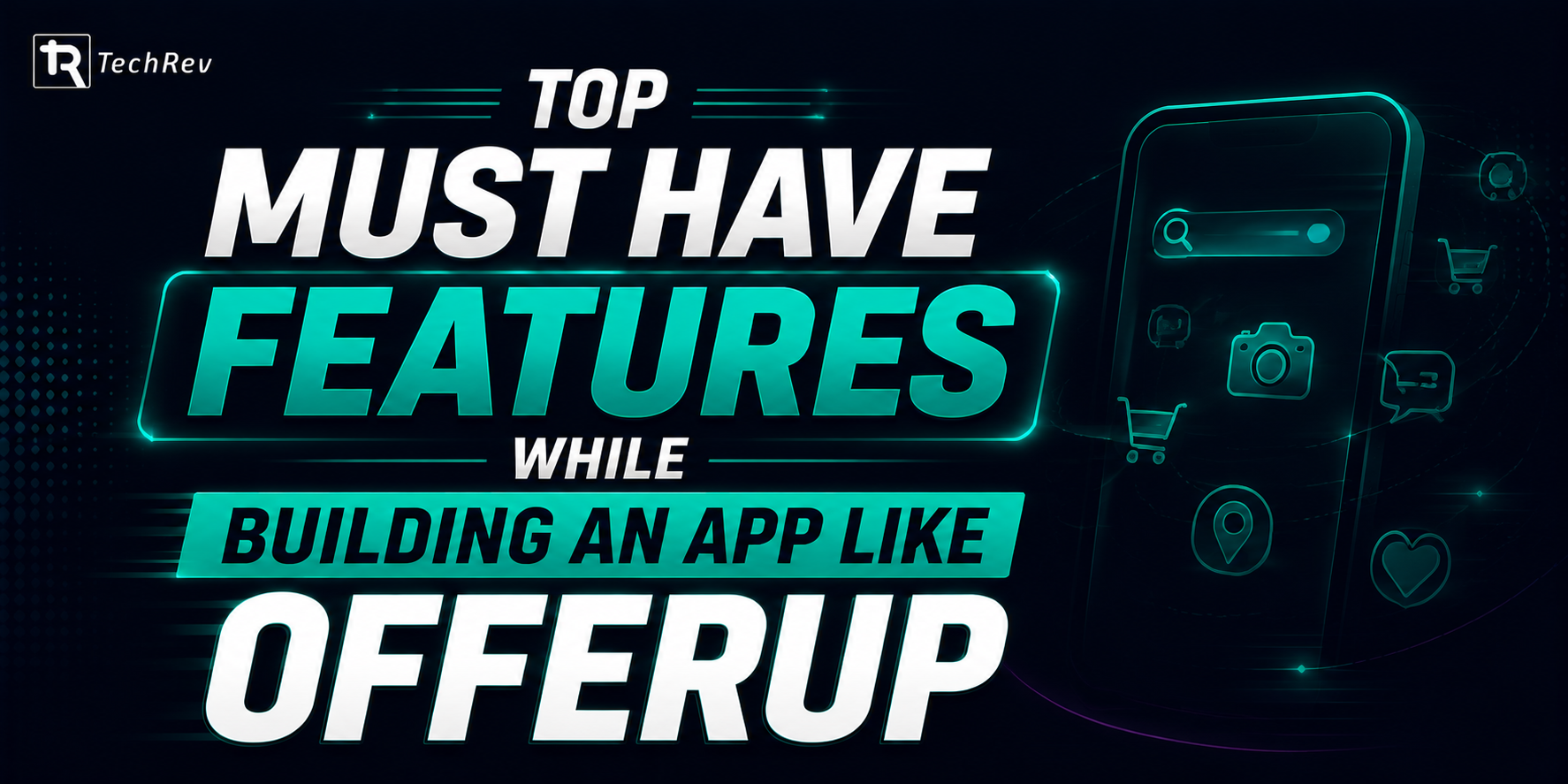 Top Must Have Features While Building an App Like OfferUp