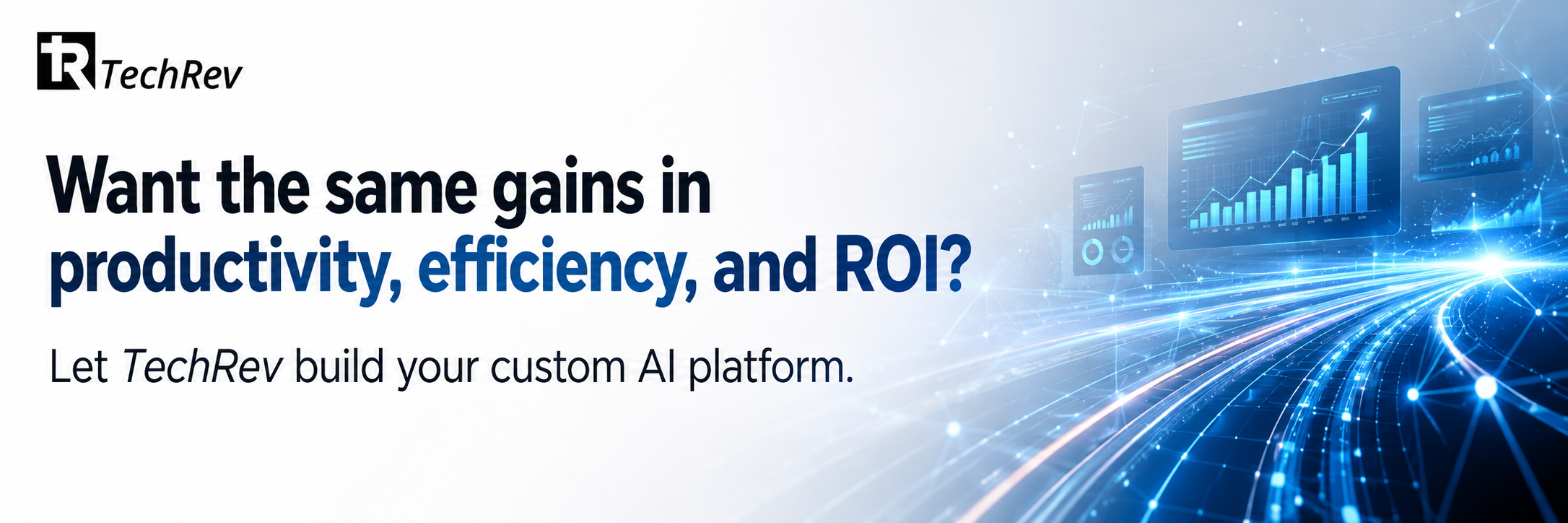 Want the same gains in productivity, efficiency, and ROI