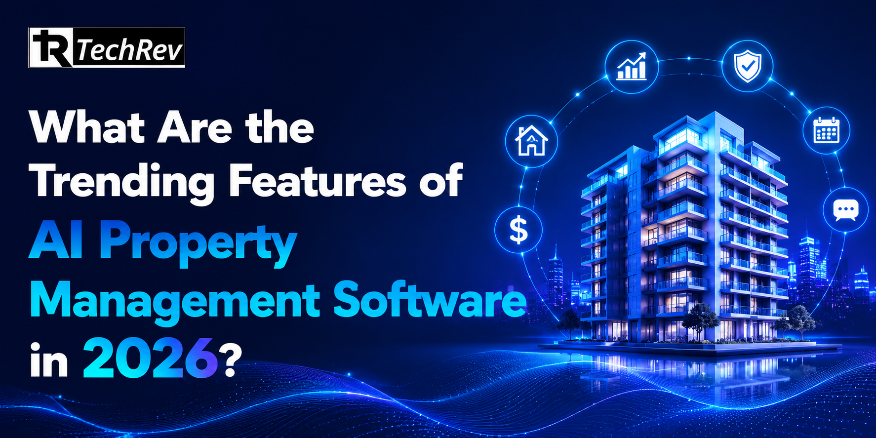 What Are the Trending Features of AI Property Management Software in 2026
