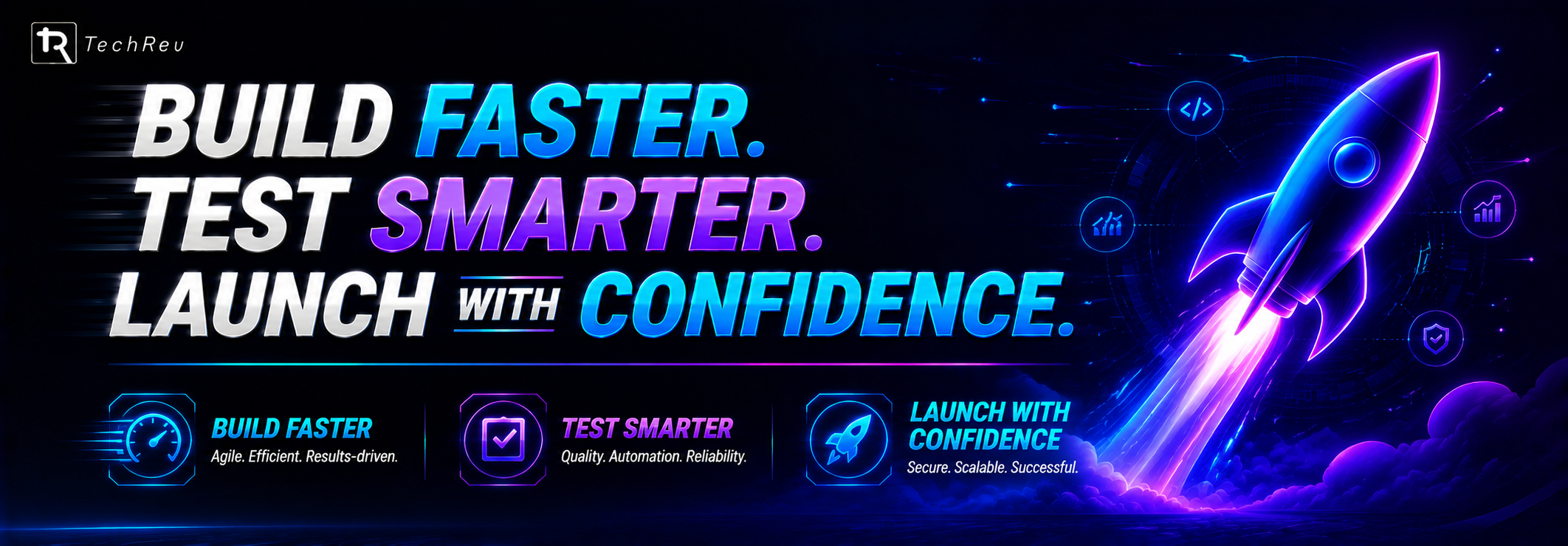 Build faster. Test smarter. Launch with confidence.