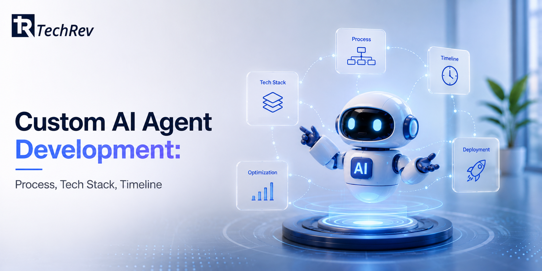 Custom AI Agent Development: Process, Tech Stack, Timeline