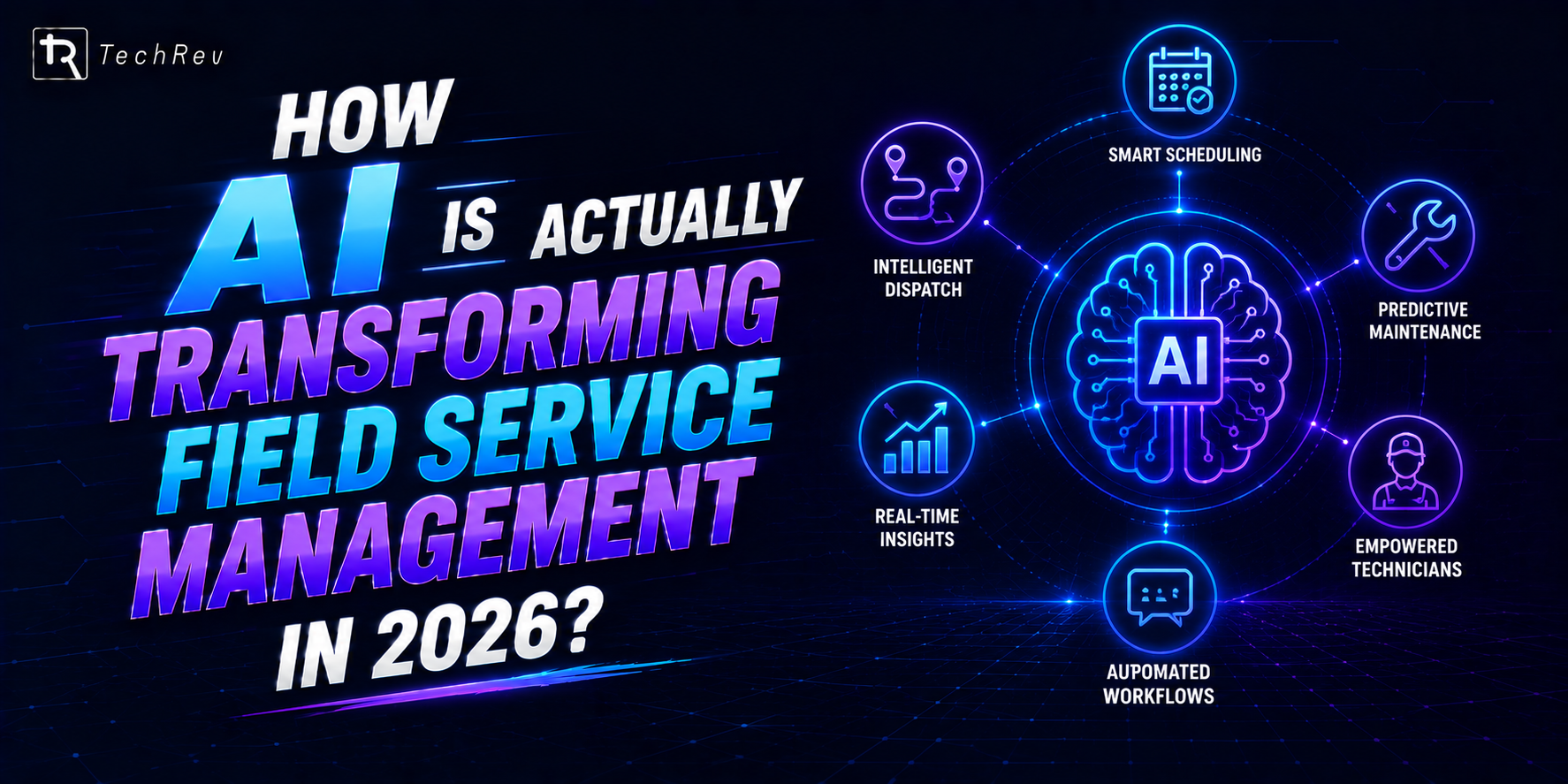 How AI Is Actually Transforming Field Service Management in 2026