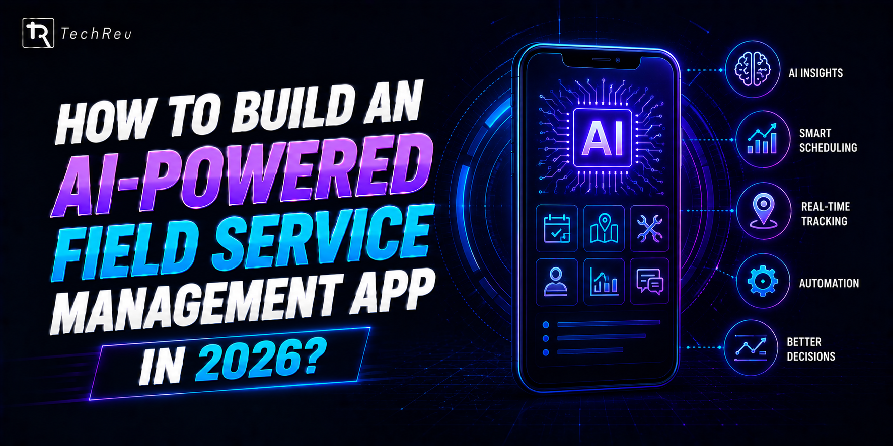 How to Build an AI-Powered Field Service Management App in 2026