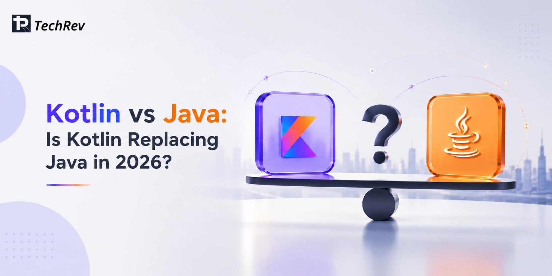 Kotlin vs Java: Is Kotlin Replacing Java in 2026? 