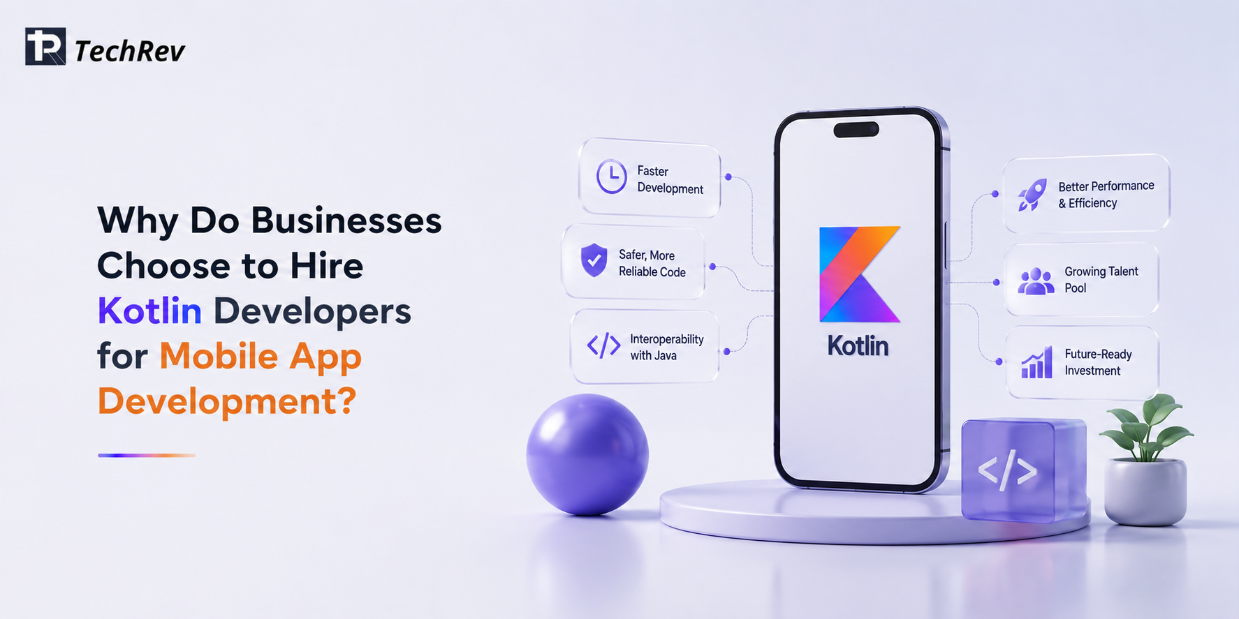 Why Do Businesses Choose to Hire Kotlin Developers for Mobile App Development? 