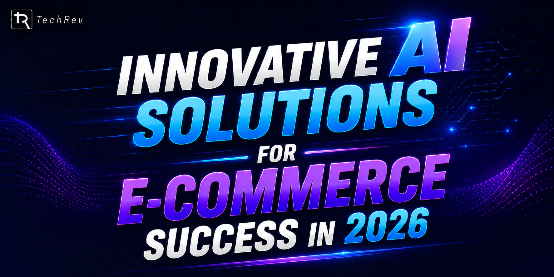 Innovative AI Solutions for E-commerce Success in 2026