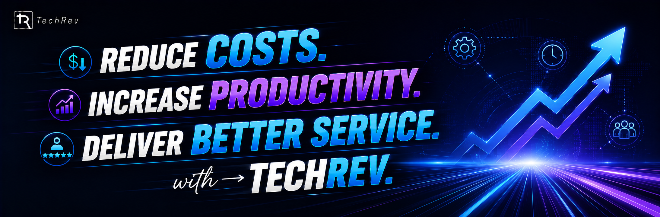 Reduce costs. Increase productivity. Deliver better service with TechRev.