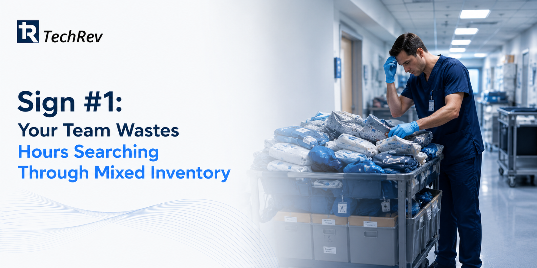 Sign #1: Your Team Wastes Hours Searching Through Mixed Inventory