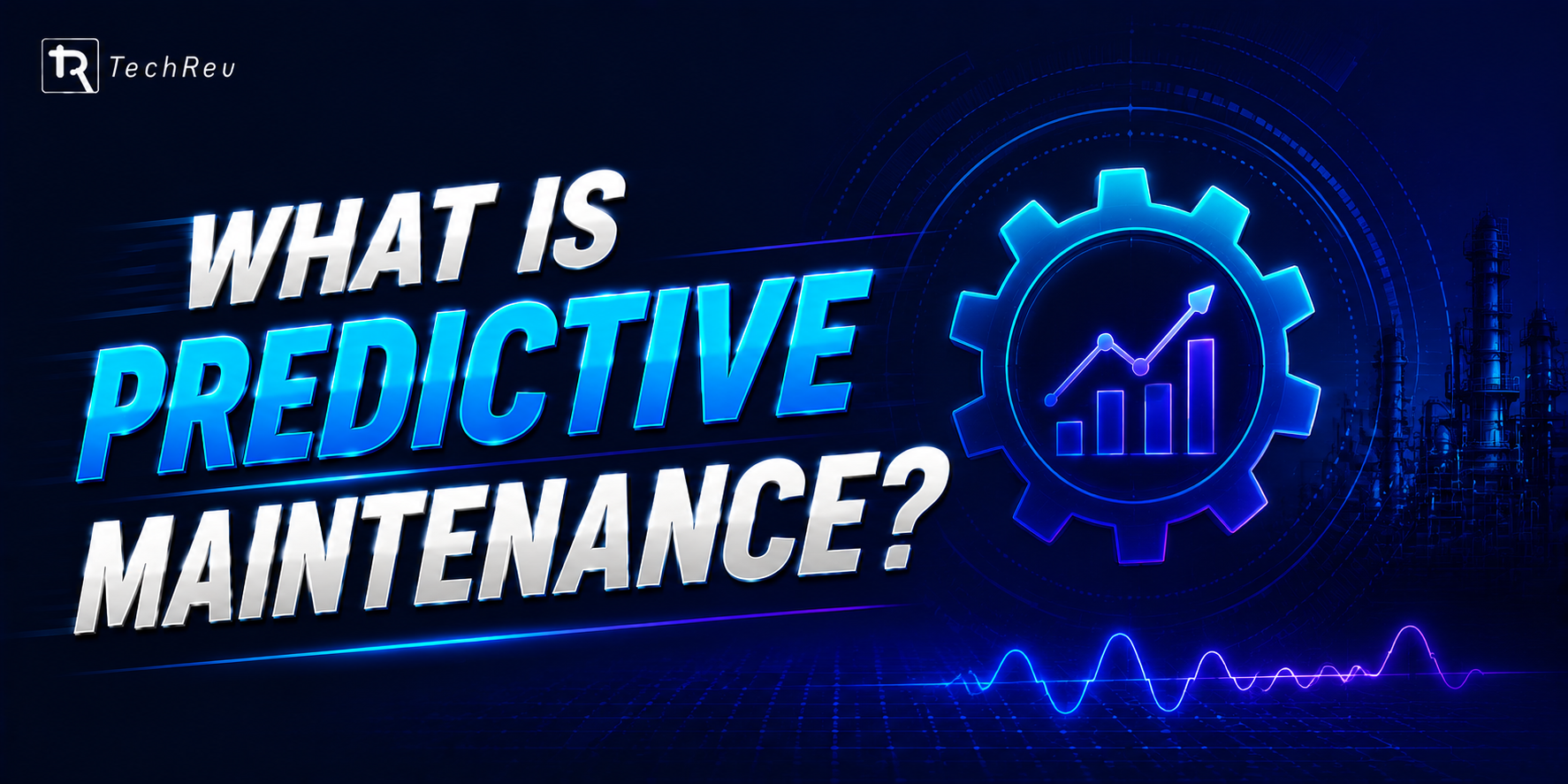 What Is Predictive Maintenance