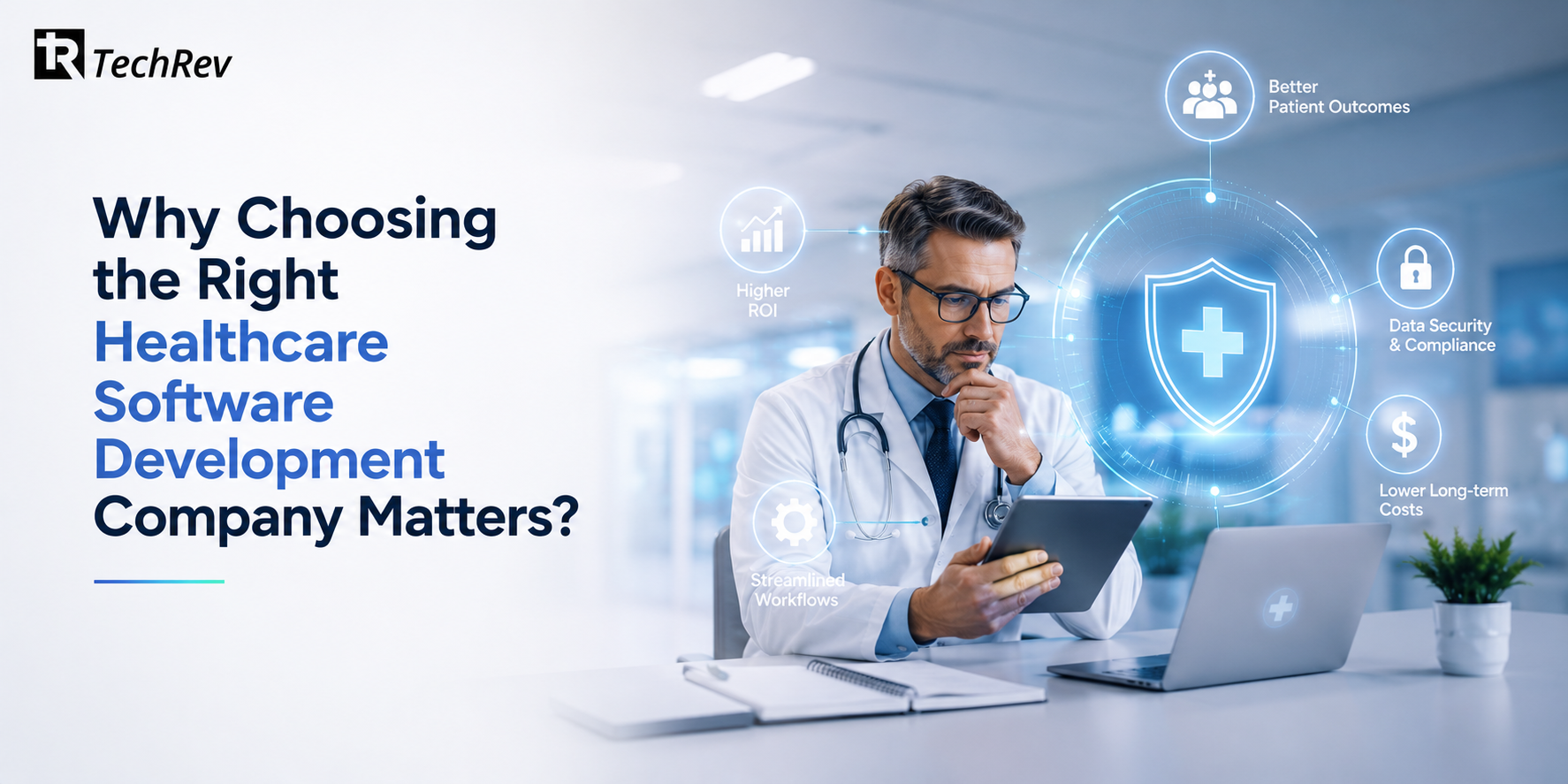 Why Choosing the Right Healthcare Software Development Company Matters?