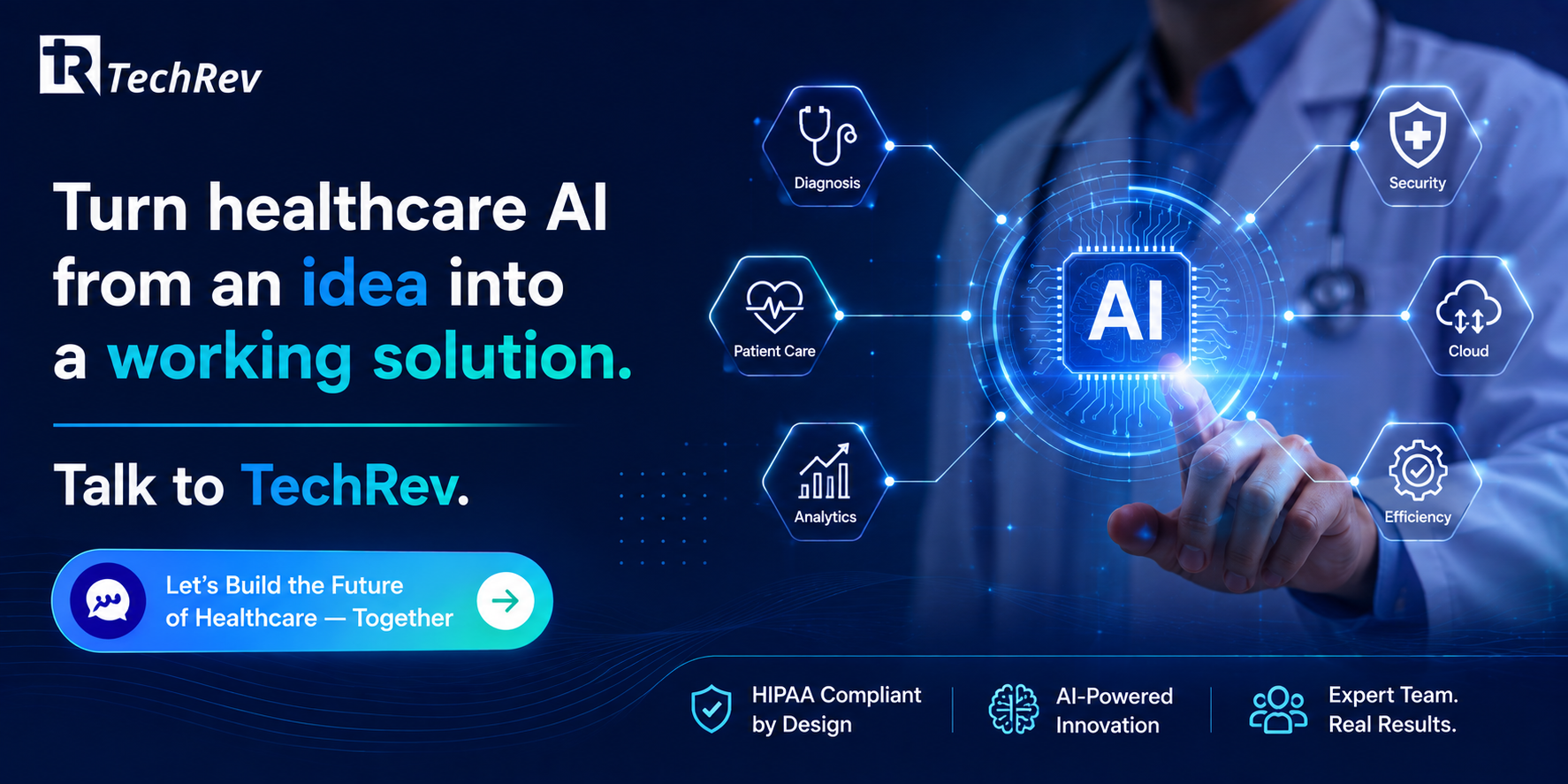 Turn healthcare AI from an idea into a working solution. Talk to TechRev.