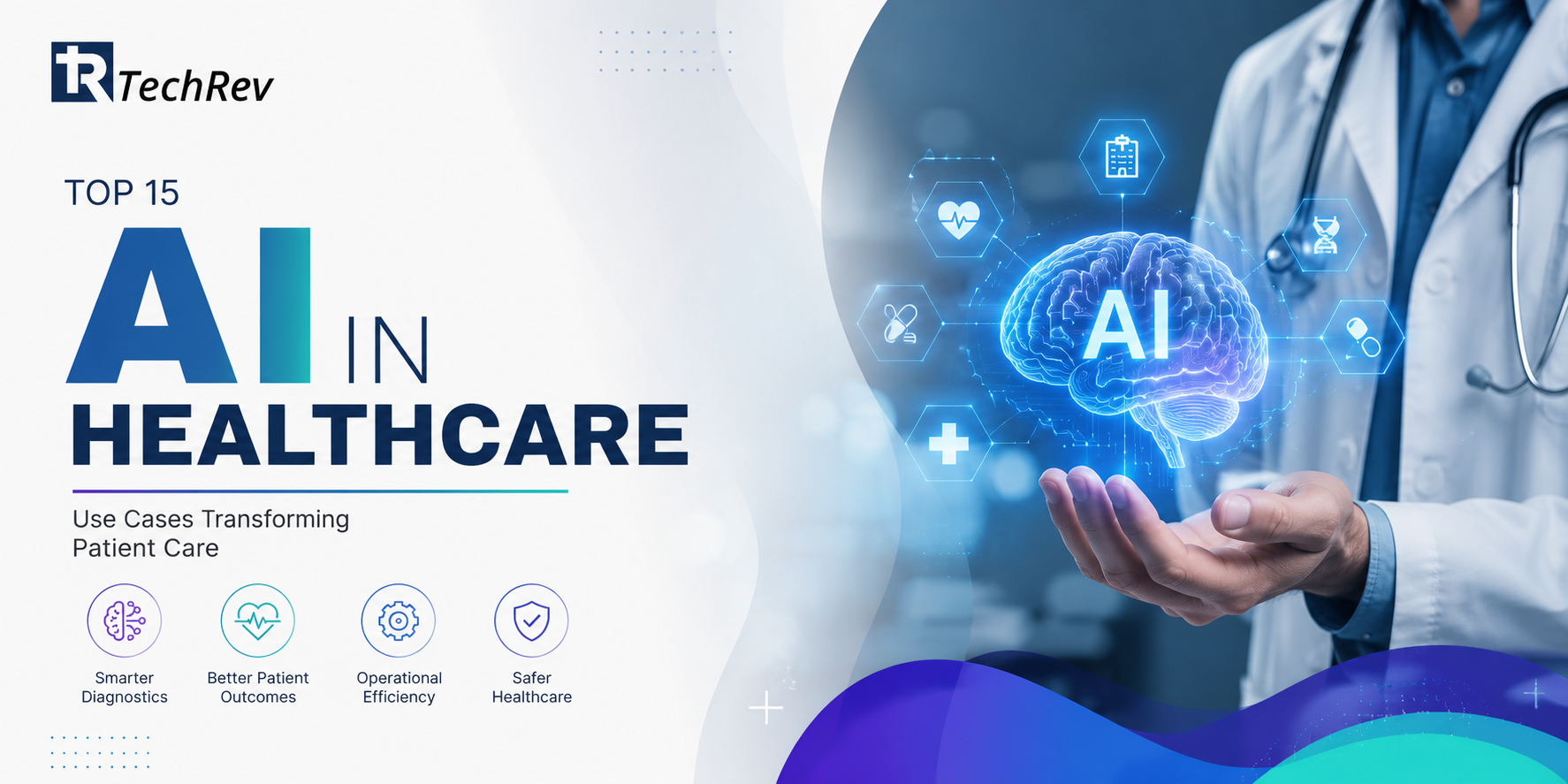 Top 15 AI in Healthcare Use Cases Transforming Patient Care