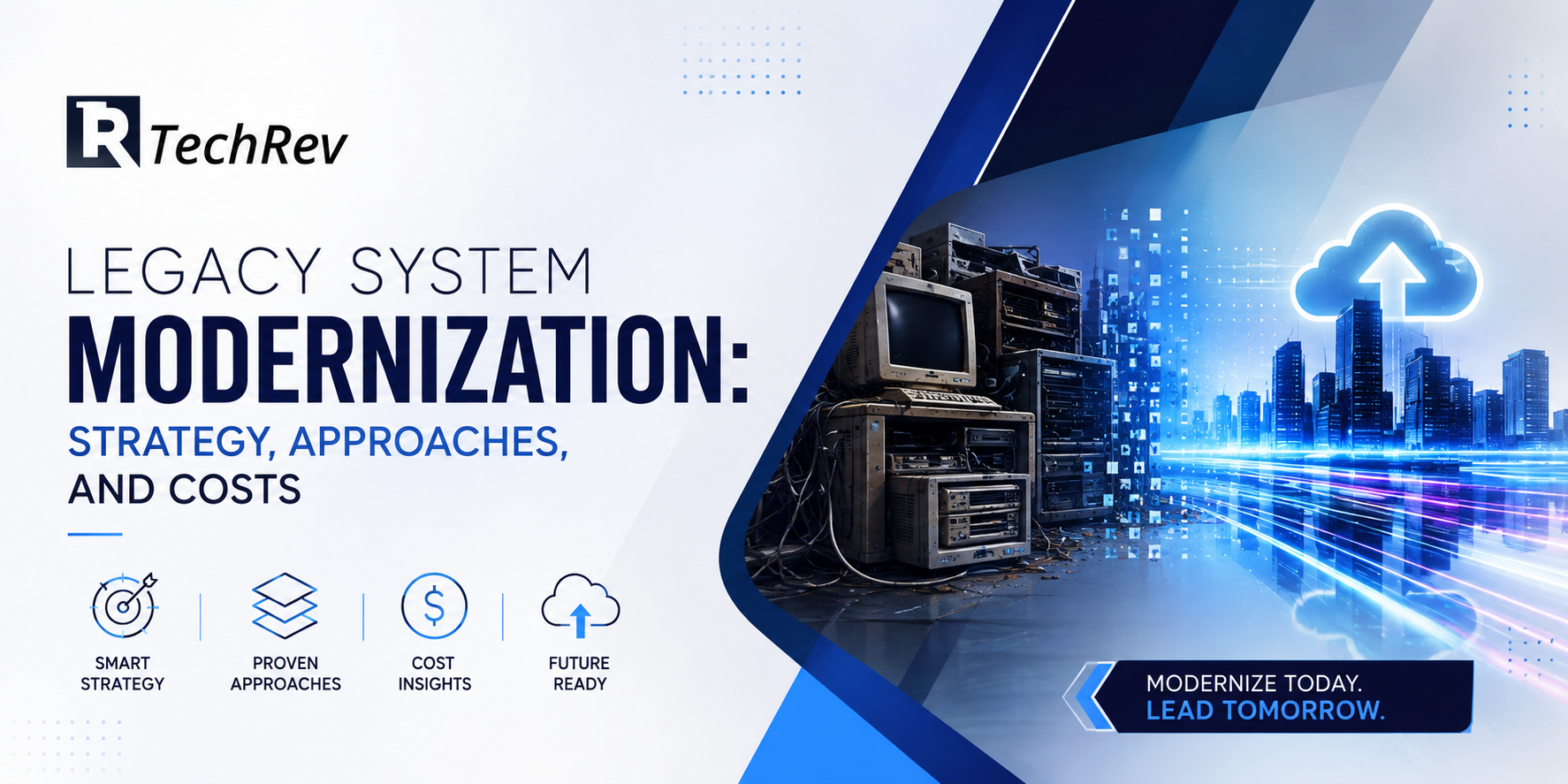 Legacy System Modernization: Strategy, Approaches, and Costs